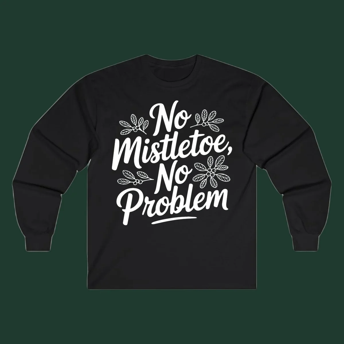 No mistletoe no problem christmas typography with mistletoe illustrations.