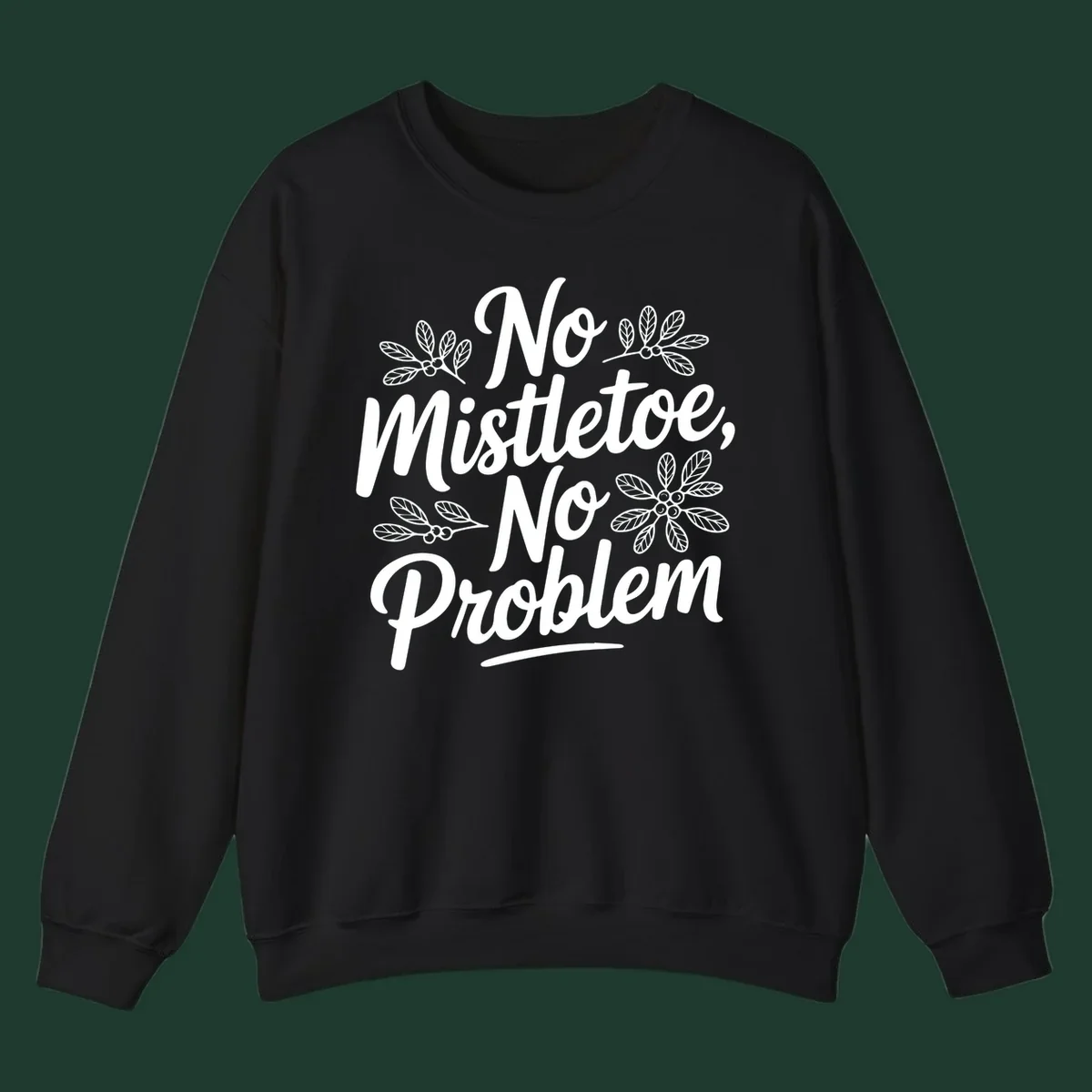 No mistletoe no problem christmas typography with mistletoe illustrations.