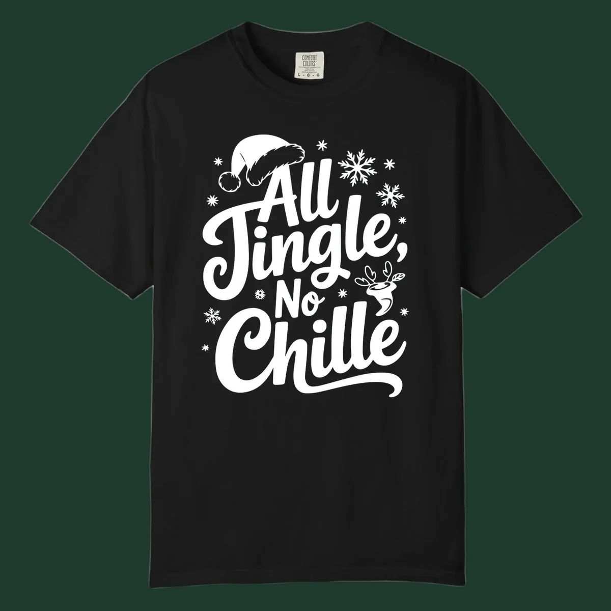 All Jingle No Chille Christmas phrase with Santa hat and snowflakes graphic.