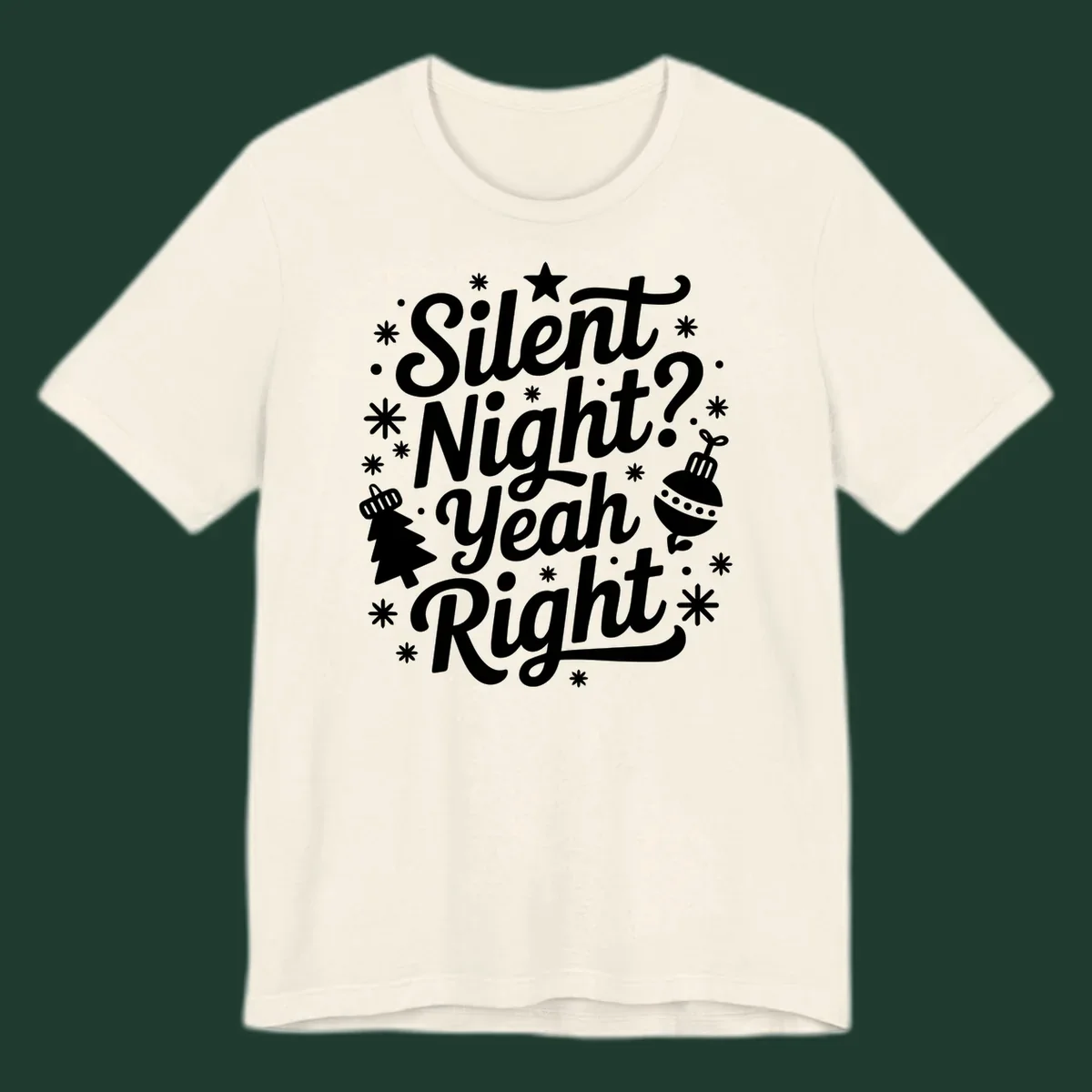 Silent Night Yeah Right typography design with snowflakes, star, and Christmas tree.