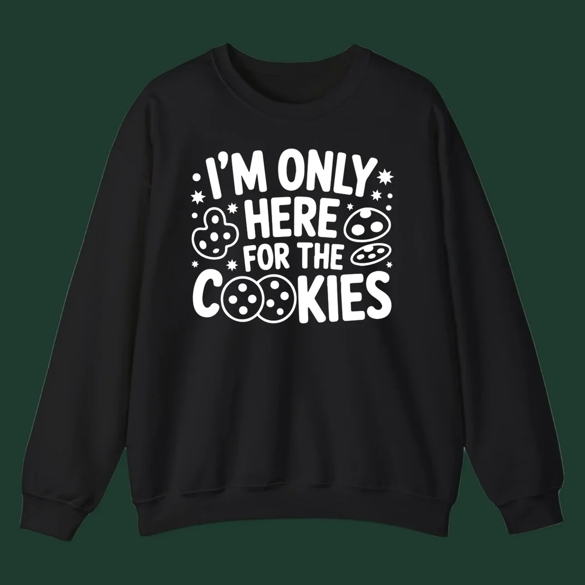 I'm Only Here For The Cookies text and graphic design