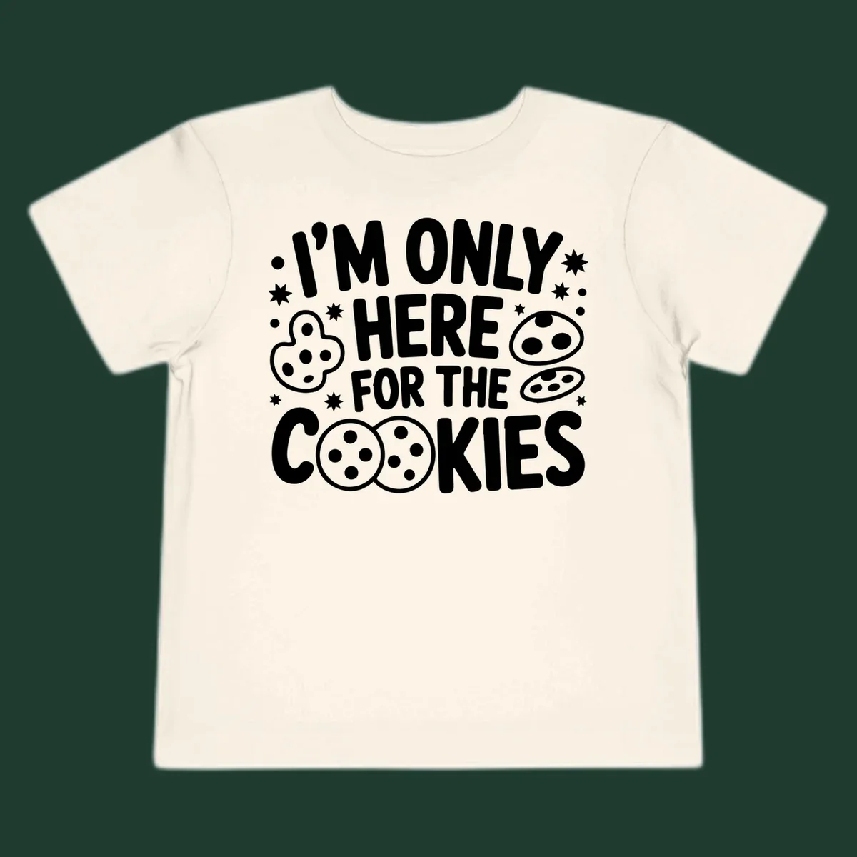 I'm Only Here For The Cookies text and graphic design