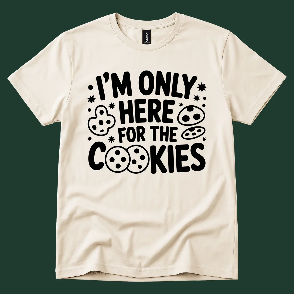 I'm Only Here For The Cookies text and graphic design