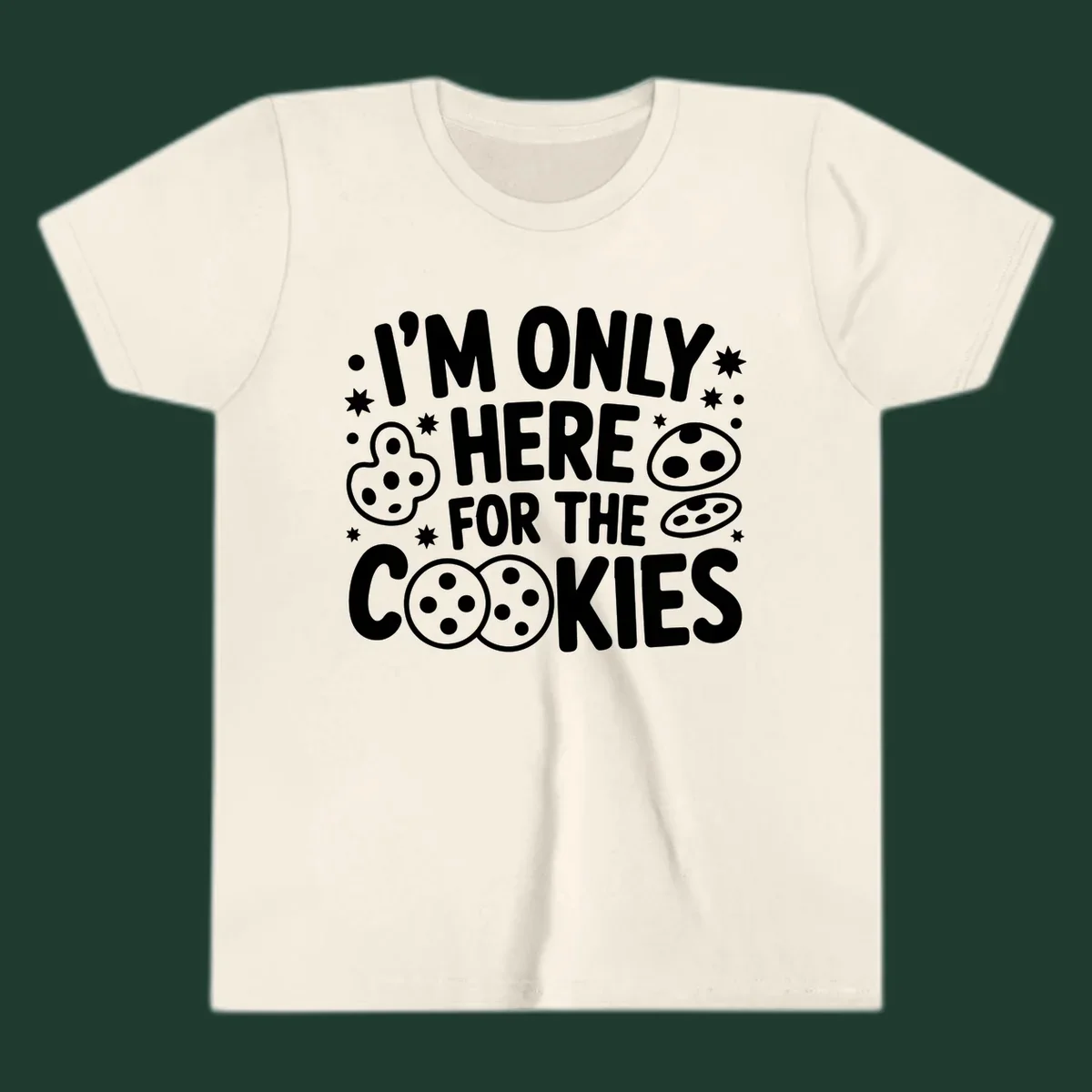 I'm Only Here For The Cookies text and graphic design