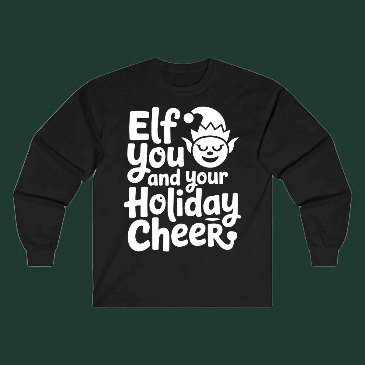 Elf you and your holiday cheers text with an elf illustration.