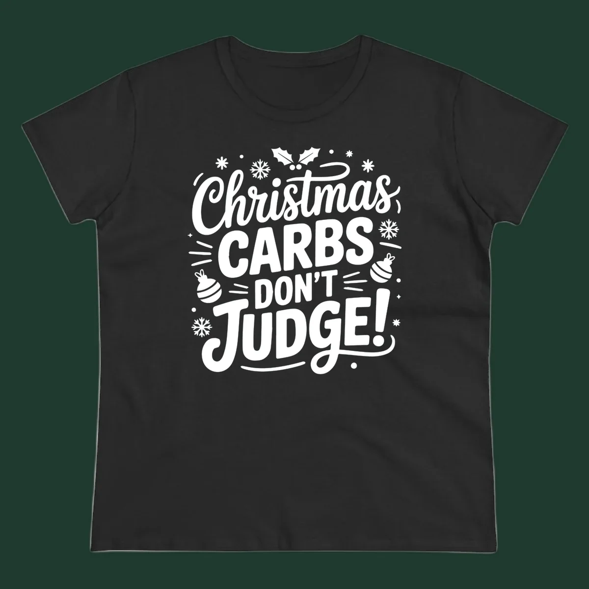 Christmas carbs don't judge text with holly, snowflakes, and ornaments.