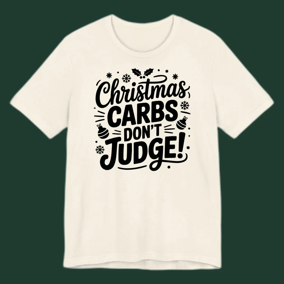 Christmas carbs don't judge text with holly, snowflakes, and ornaments.