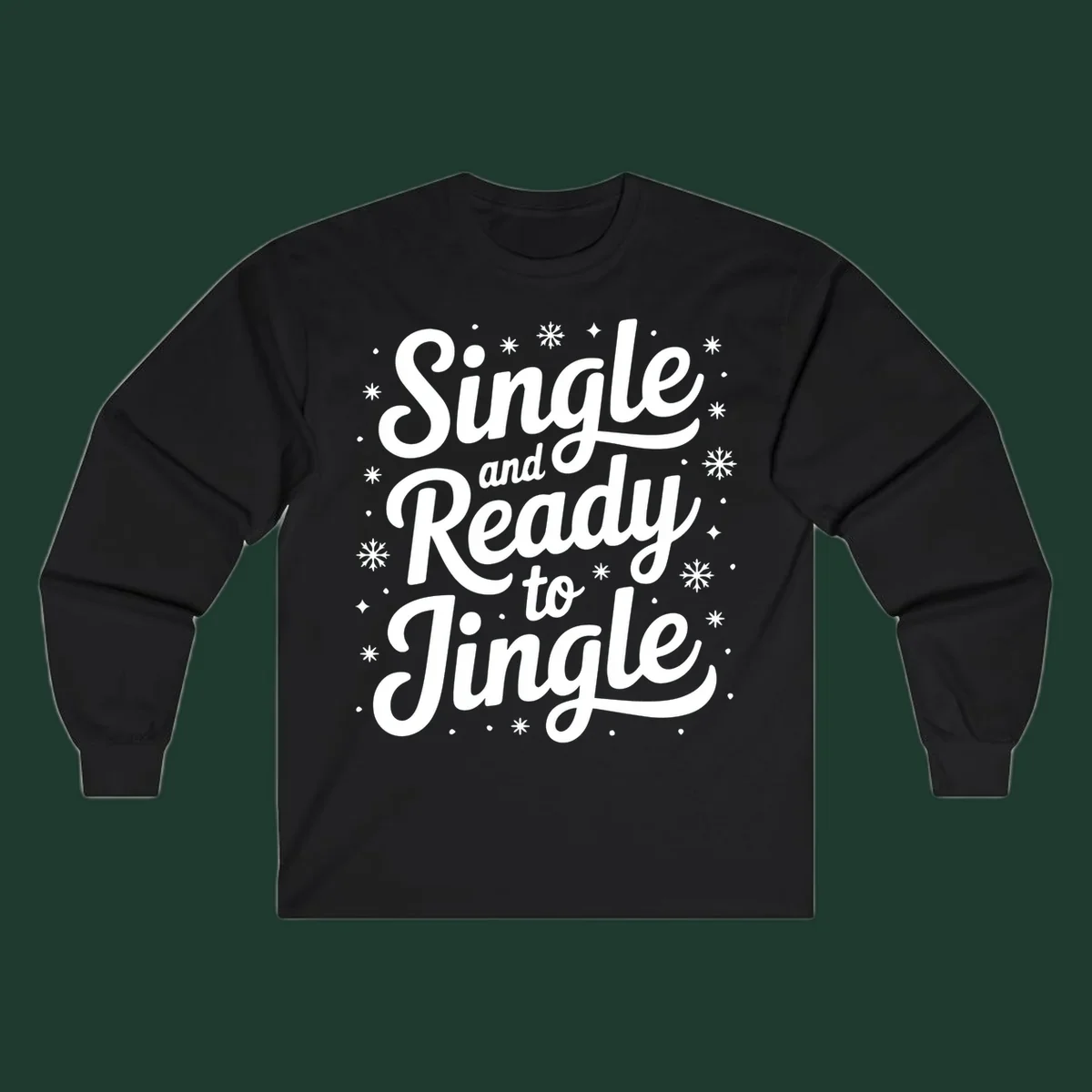 Single and ready to jingle typography graphic with snowflakes and stars.