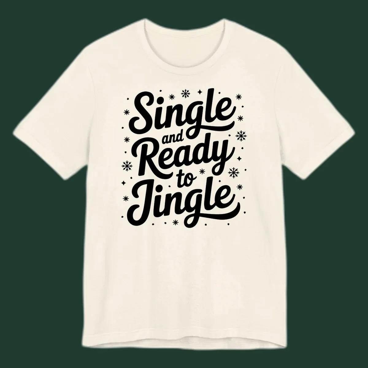 Single and ready to jingle typography graphic with snowflakes and stars.