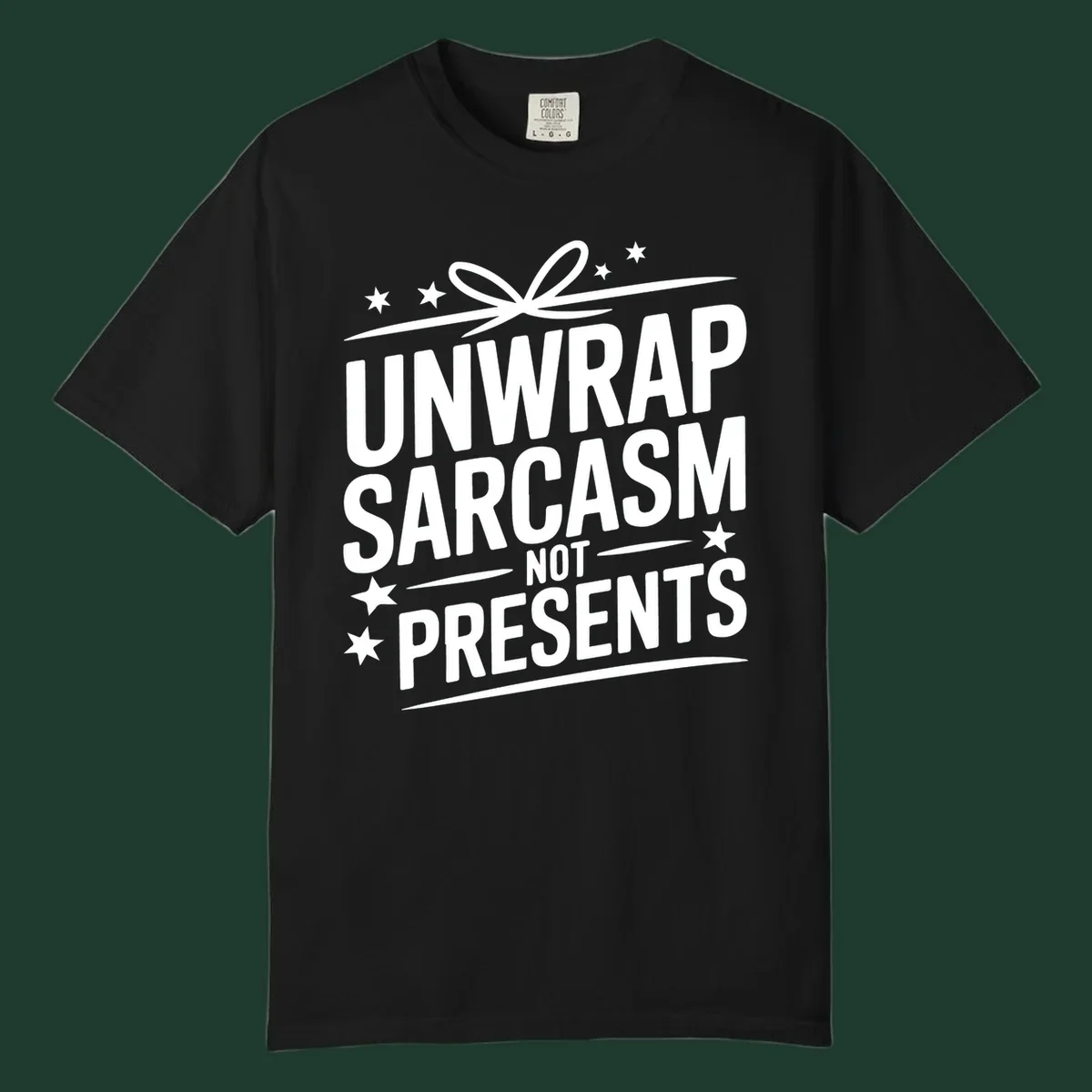 Unwrap Sarcasm Not Presents typography design with gift bow and stars.