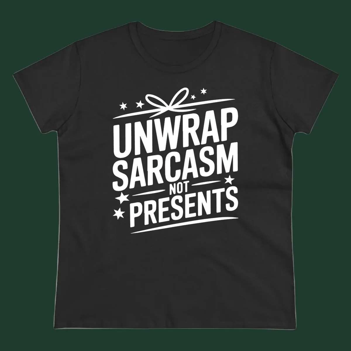 Unwrap Sarcasm Not Presents typography design with gift bow and stars.