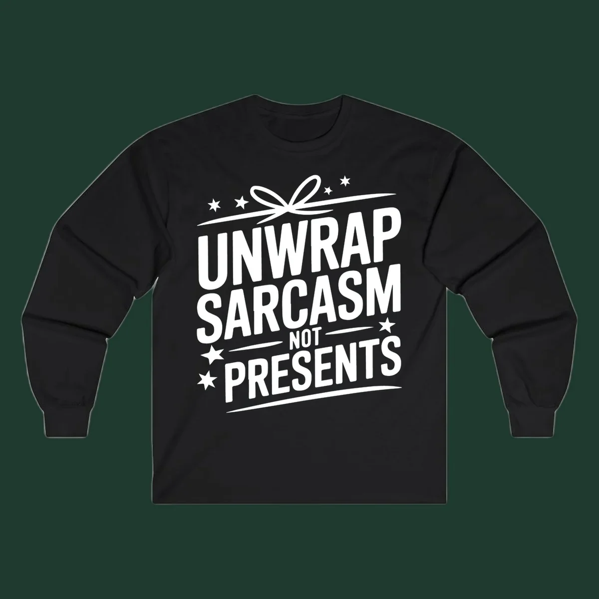 Unwrap Sarcasm Not Presents typography design with gift bow and stars.