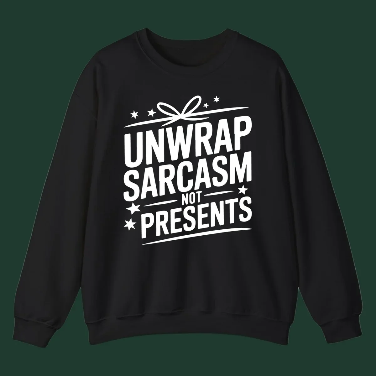 Unwrap Sarcasm Not Presents typography design with gift bow and stars.