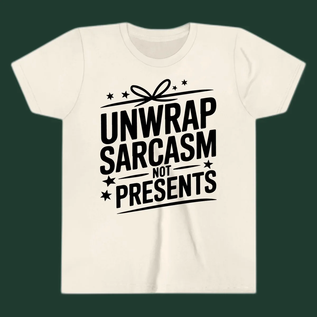 Unwrap Sarcasm Not Presents typography design with gift bow and stars.
