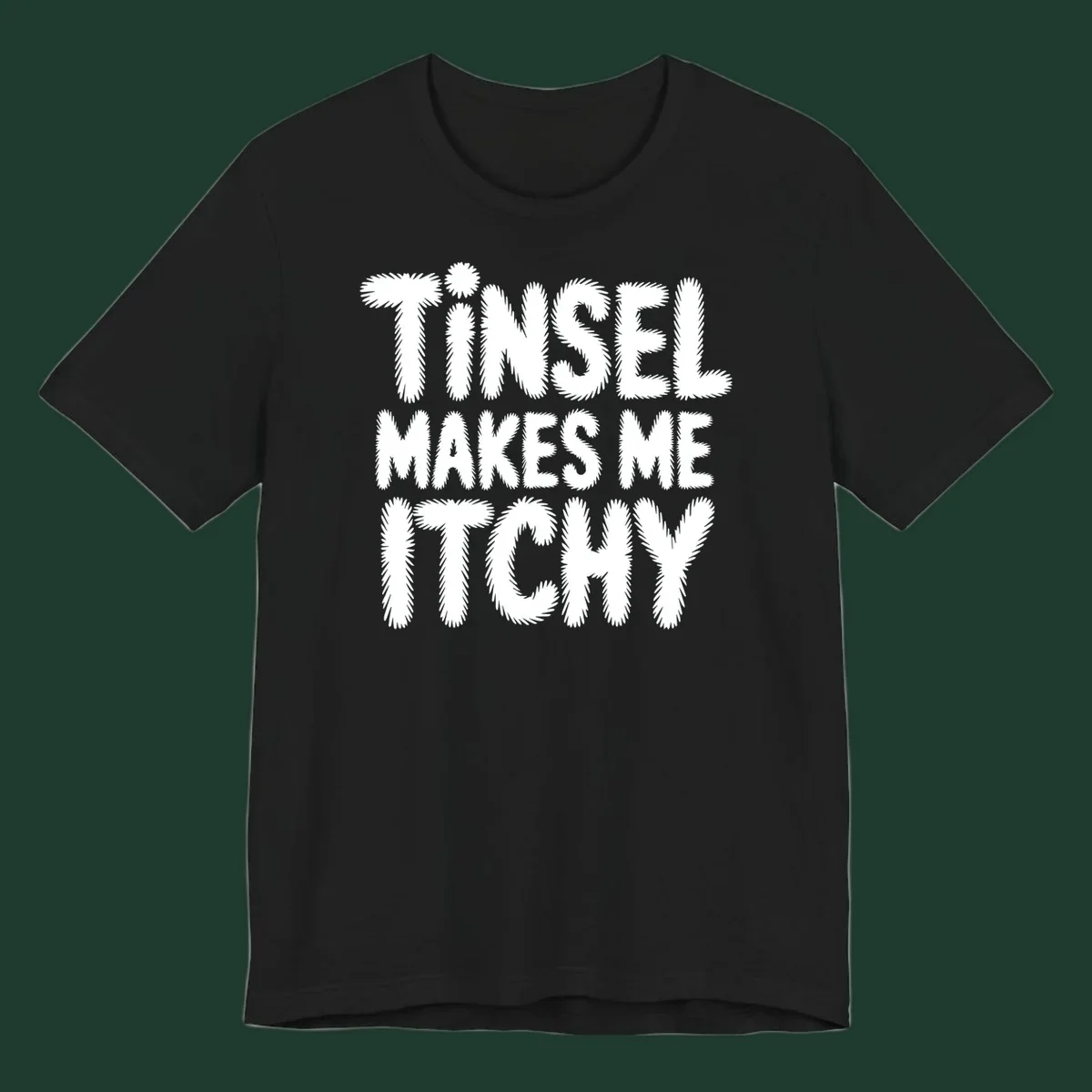 Tinsel Makes Me Itchy typography design in white on black, and black on white.