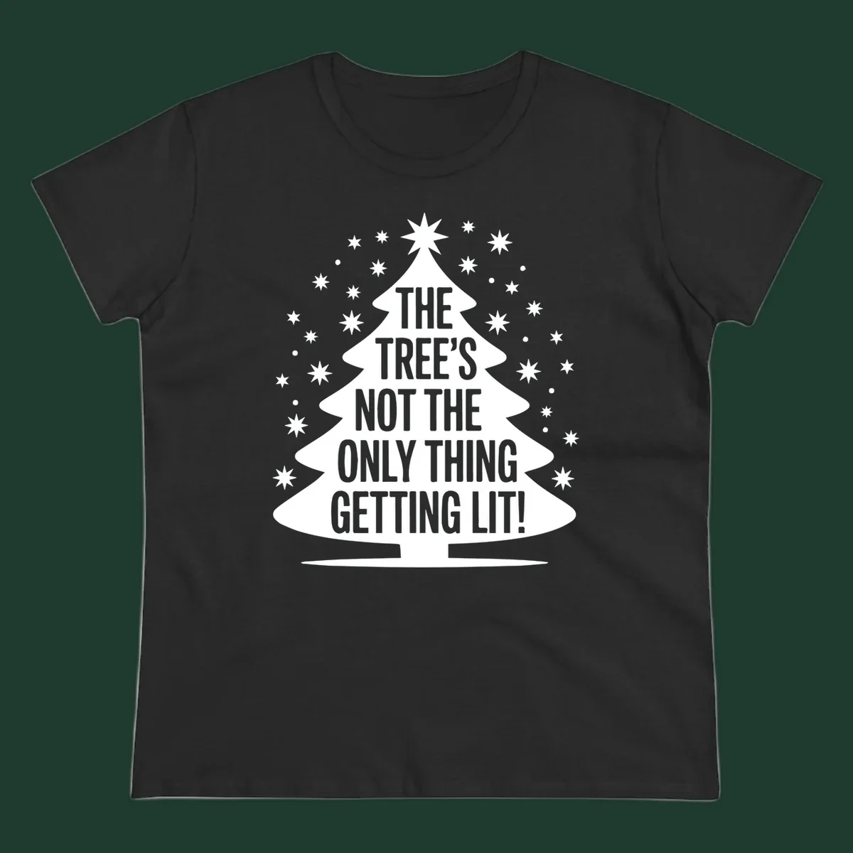 Christmas tree silhouette with text "THE TREE'S NOT THE ONLY THING GETTING LIT!" and surrounding stars.