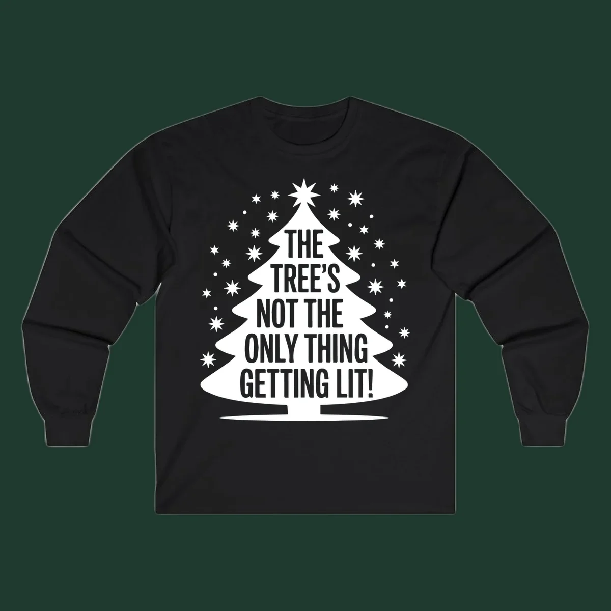 Christmas tree silhouette with text "THE TREE'S NOT THE ONLY THING GETTING LIT!" and surrounding stars.
