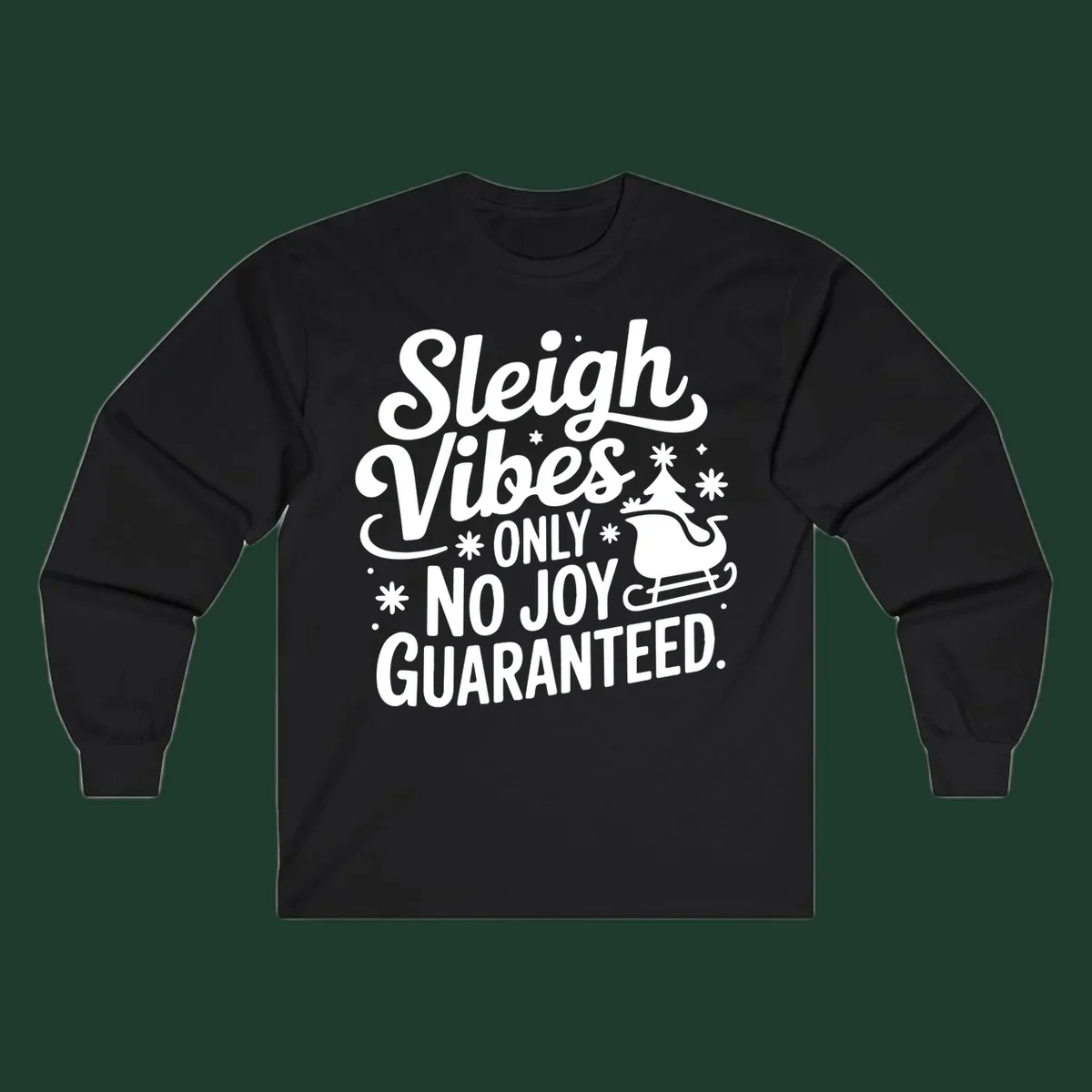 Sleigh vibes no joy guaranteed text with christmas tree and sleigh illustration