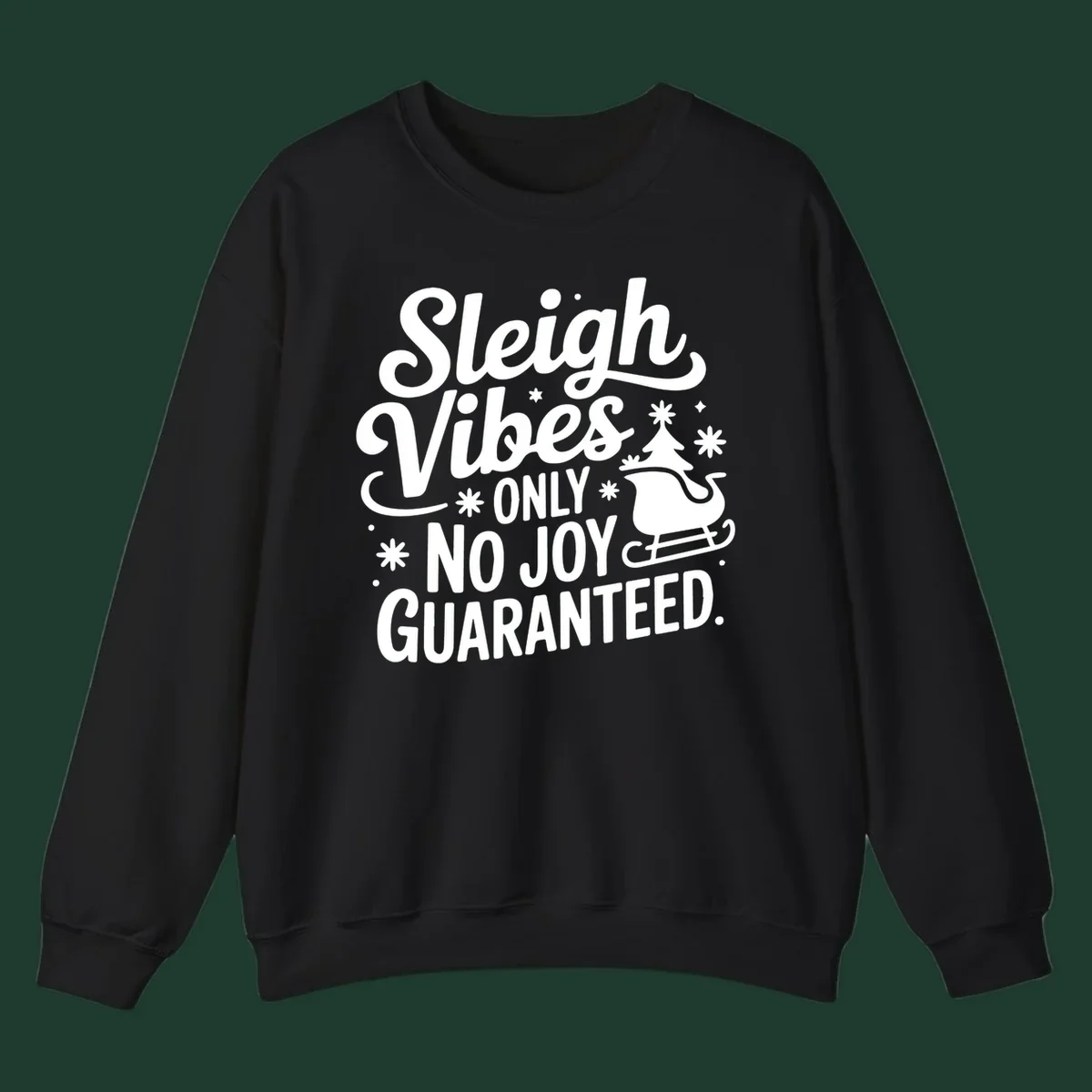 Sleigh vibes no joy guaranteed text with christmas tree and sleigh illustration