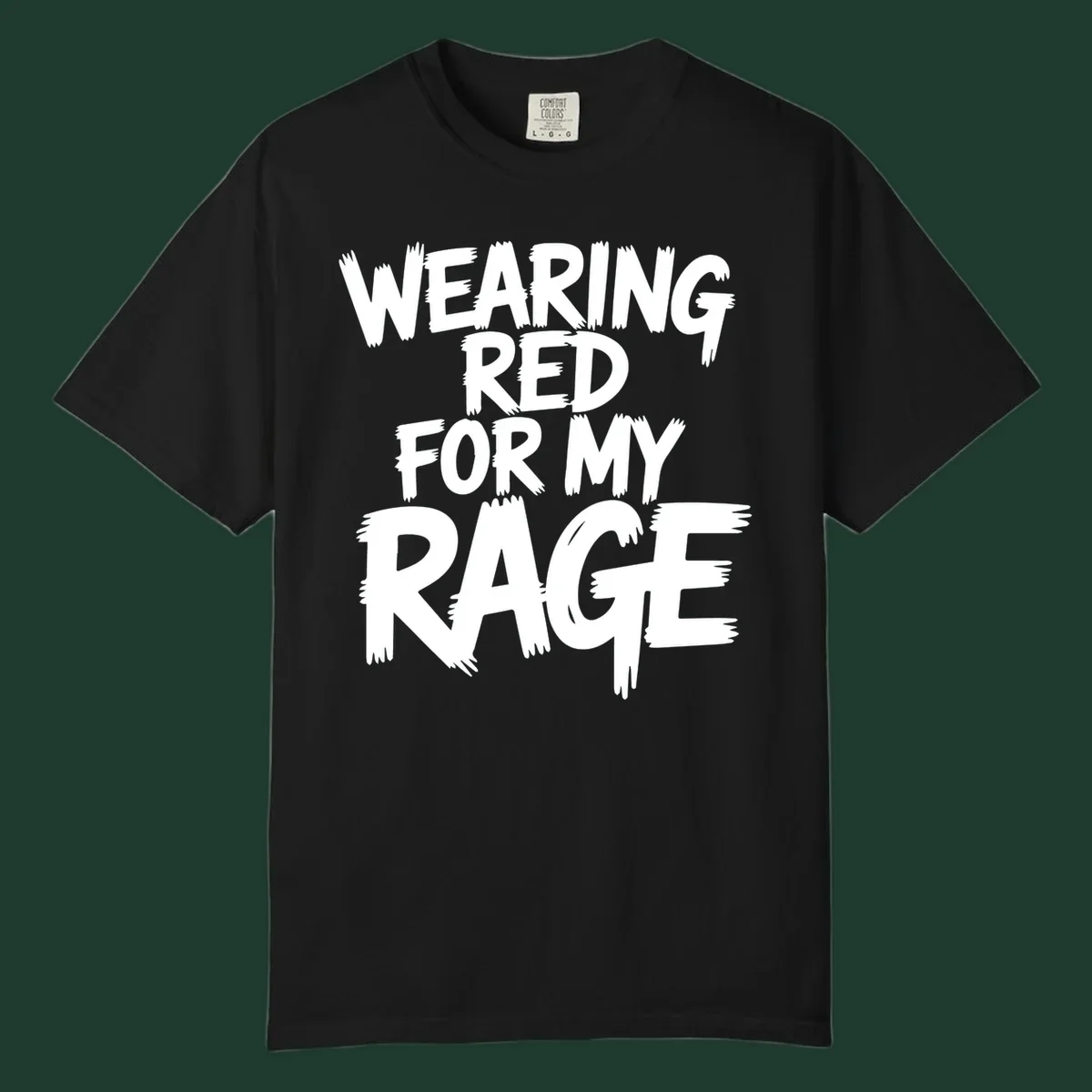 White distressed typography reading "WEARING RED FOR MY RAGE" on a black background.