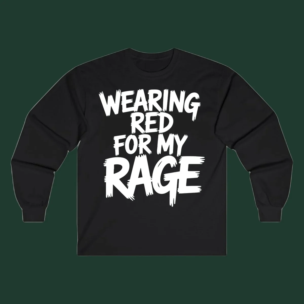 White distressed typography reading "WEARING RED FOR MY RAGE" on a black background.