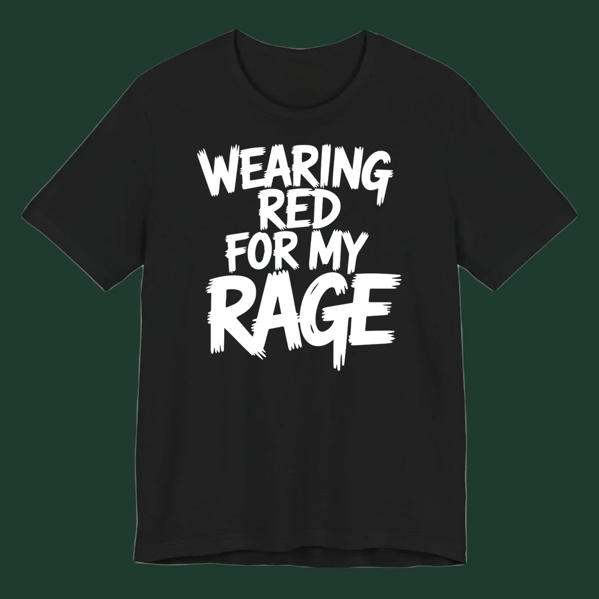 White distressed typography reading "WEARING RED FOR MY RAGE" on a black background.