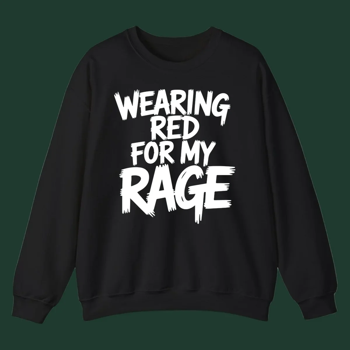 White distressed typography reading "WEARING RED FOR MY RAGE" on a black background.