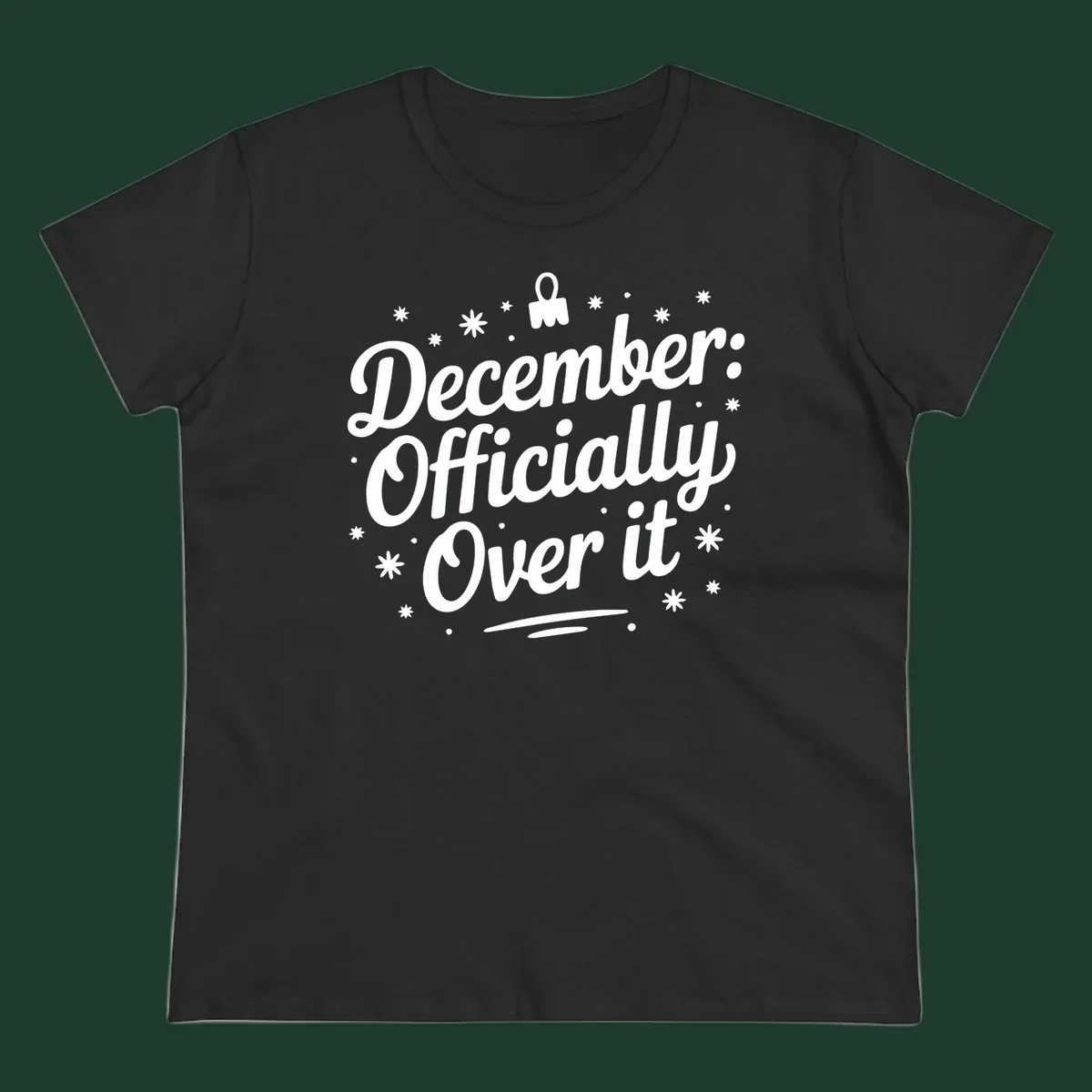 December Officially Over It text with snowflakes and dots graphic.