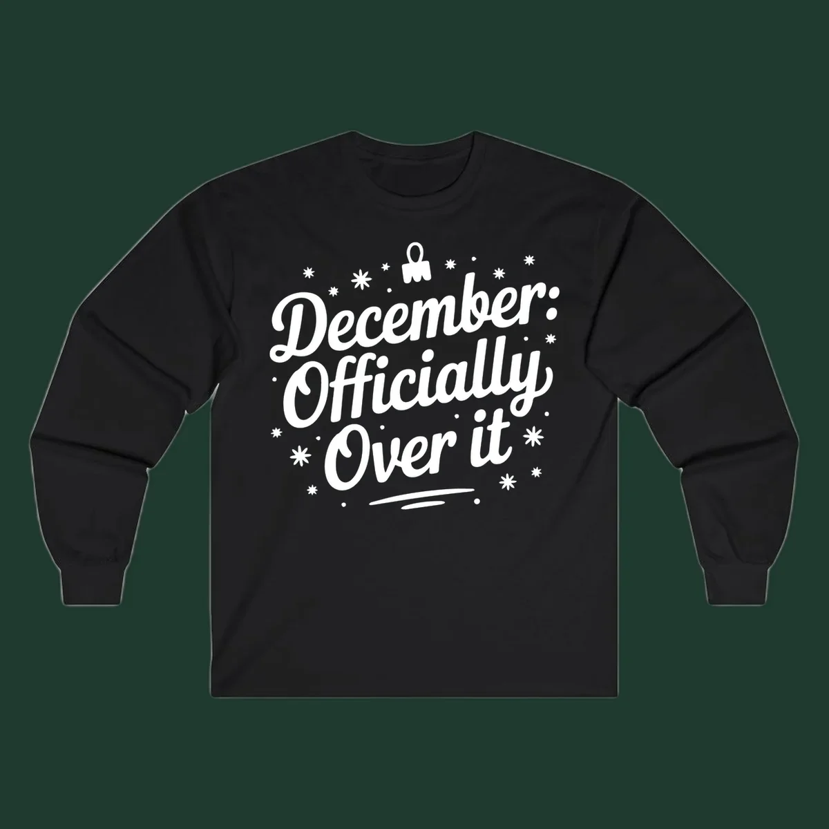 December Officially Over It text with snowflakes and dots graphic.