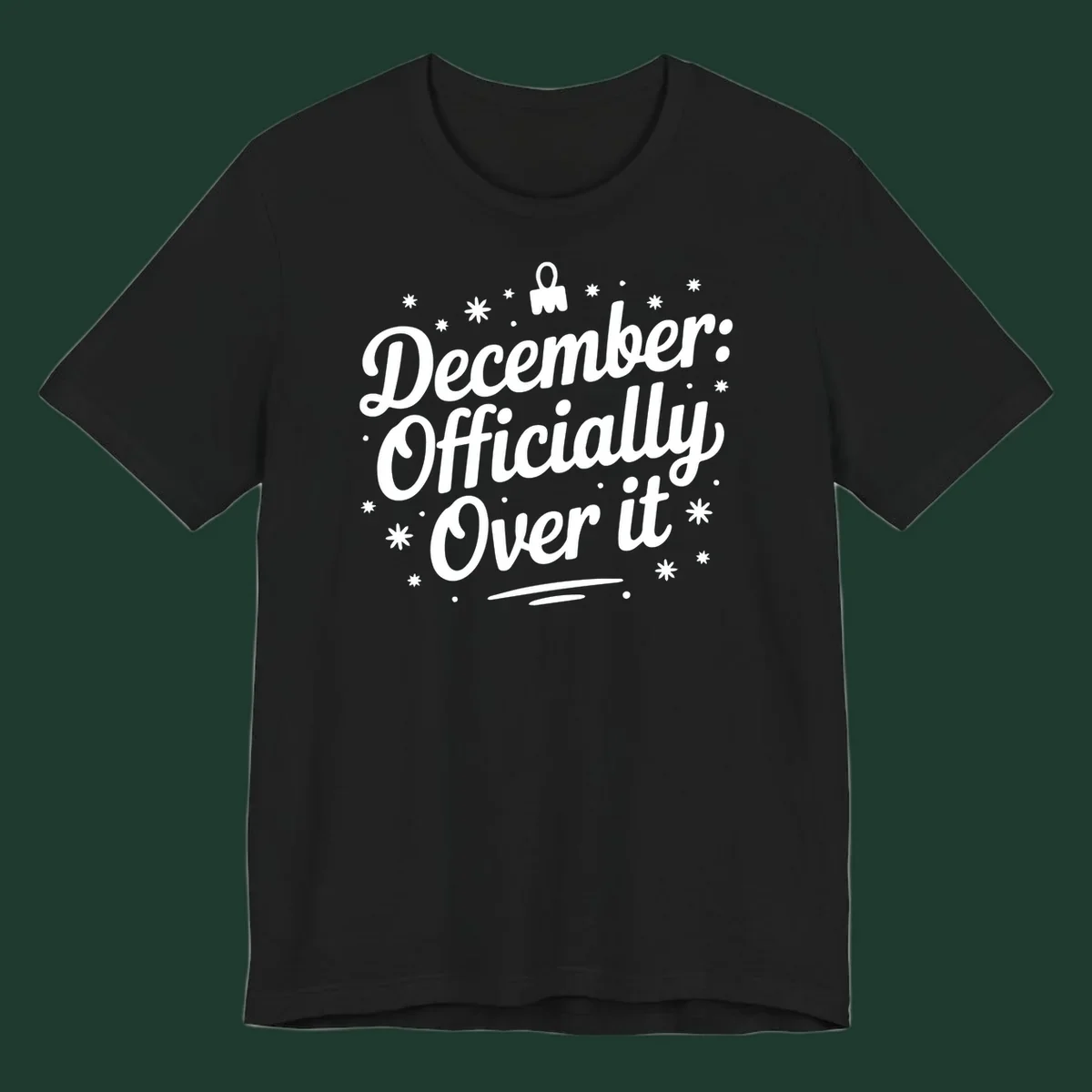 December Officially Over It text with snowflakes and dots graphic.