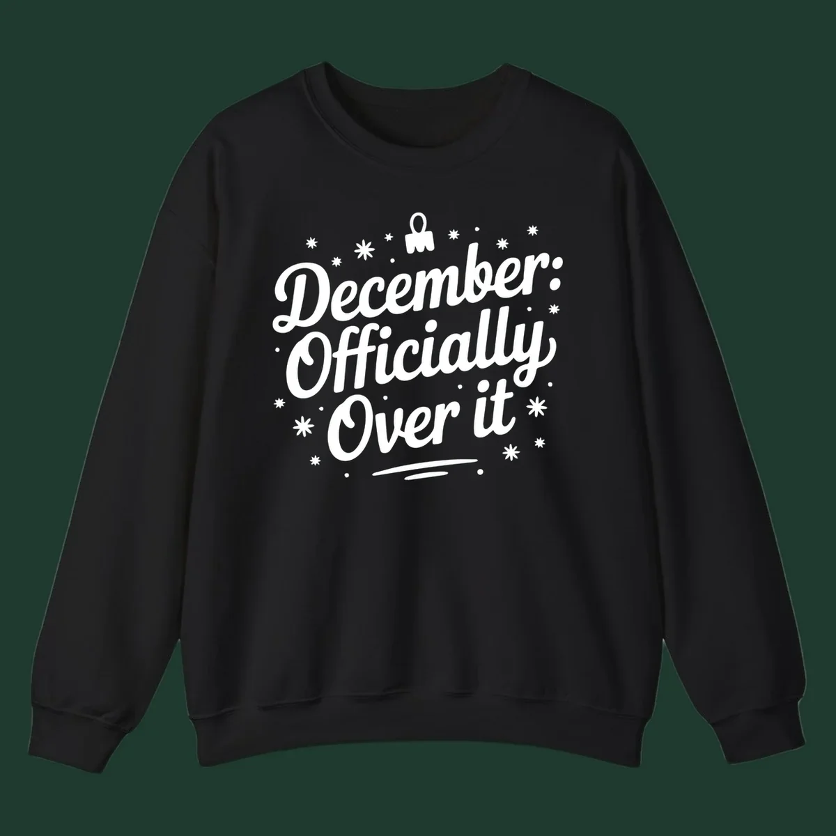 December Officially Over It text with snowflakes and dots graphic.
