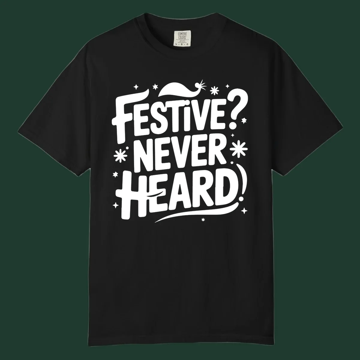 Festive Never Heard Christmas Typography graphic with bold white text and festive elements.