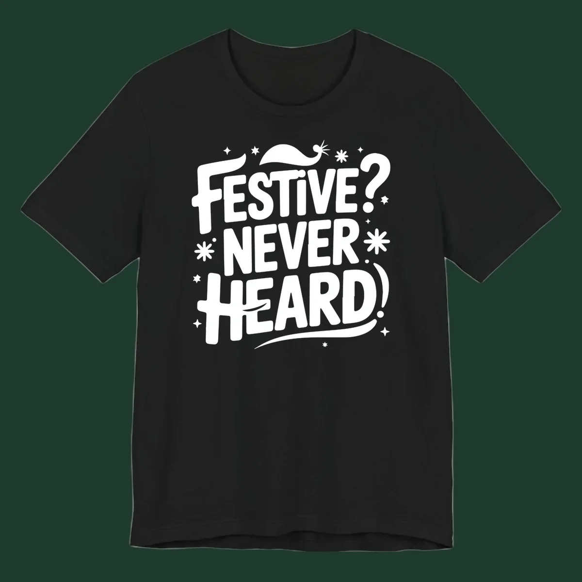 Festive Never Heard Christmas Typography graphic with bold white text and festive elements.