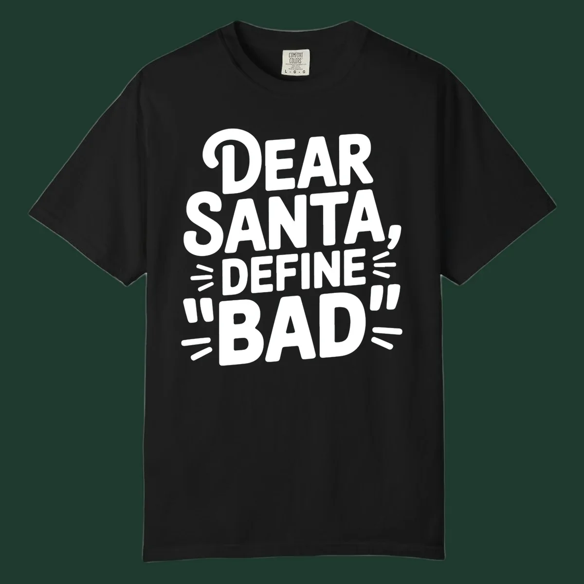 White typography design that reads "DEAR SANTA, DEFINE \"BAD\"" on a black background.