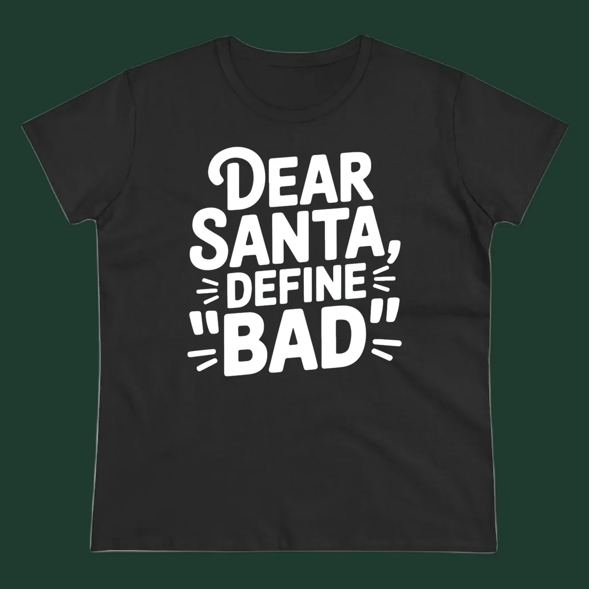 White typography design that reads "DEAR SANTA, DEFINE \"BAD\"" on a black background.