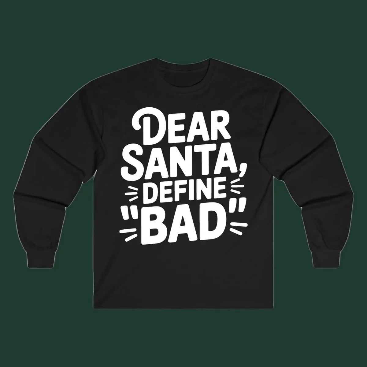 White typography design that reads "DEAR SANTA, DEFINE \"BAD\"" on a black background.