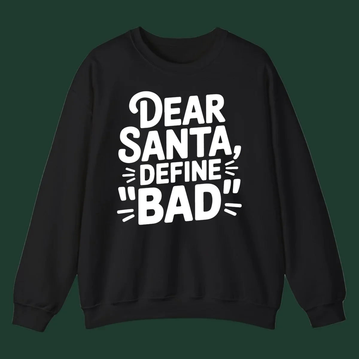 White typography design that reads "DEAR SANTA, DEFINE \"BAD\"" on a black background.
