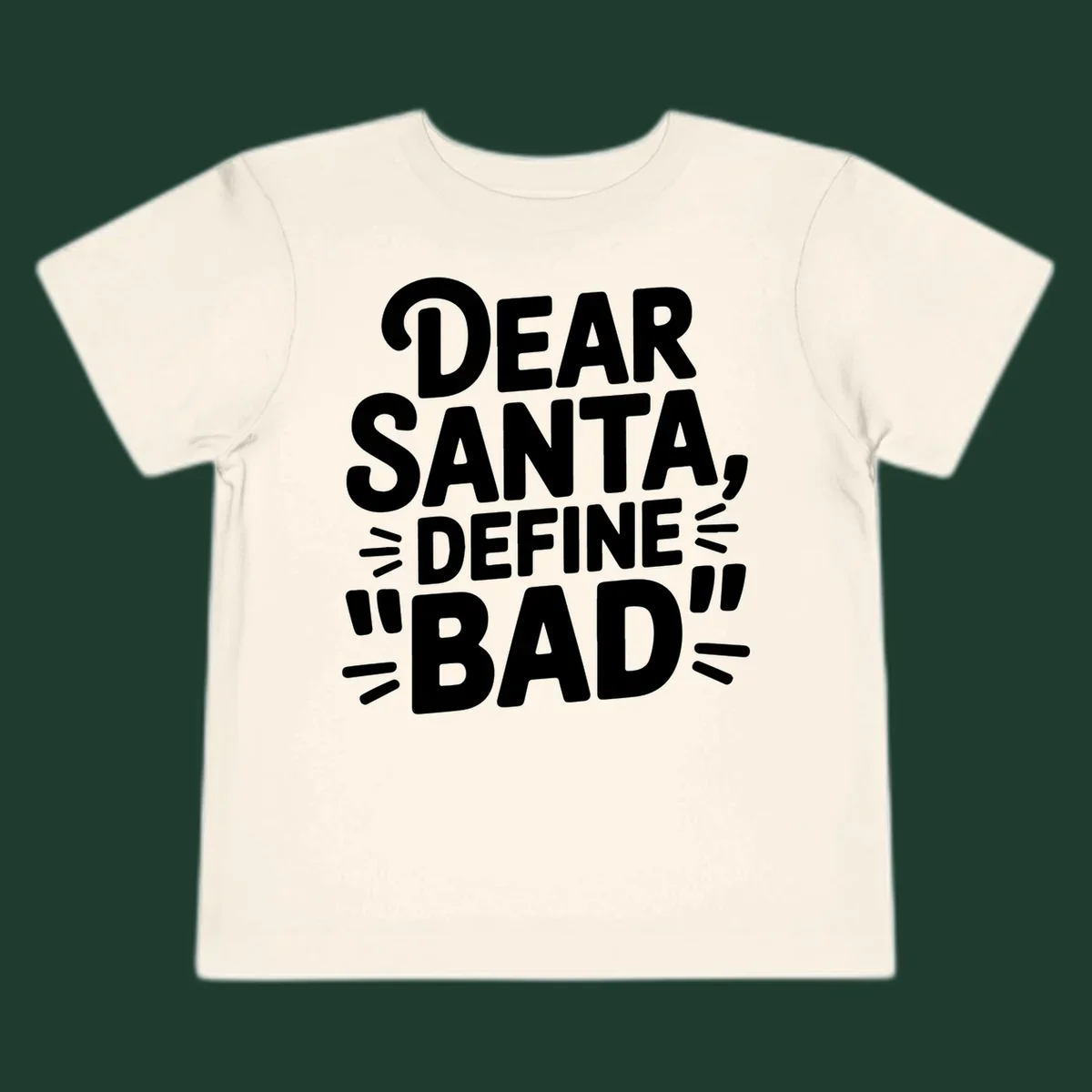 White typography design that reads "DEAR SANTA, DEFINE \"BAD\"" on a black background.