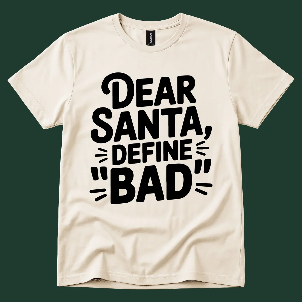 White typography design that reads "DEAR SANTA, DEFINE \"BAD\"" on a black background.