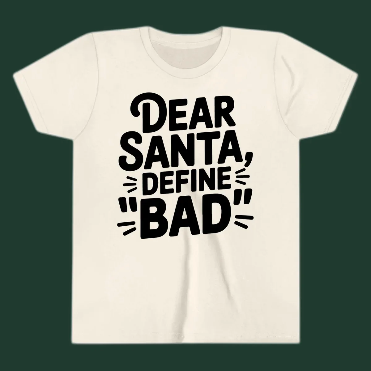 White typography design that reads "DEAR SANTA, DEFINE \"BAD\"" on a black background.