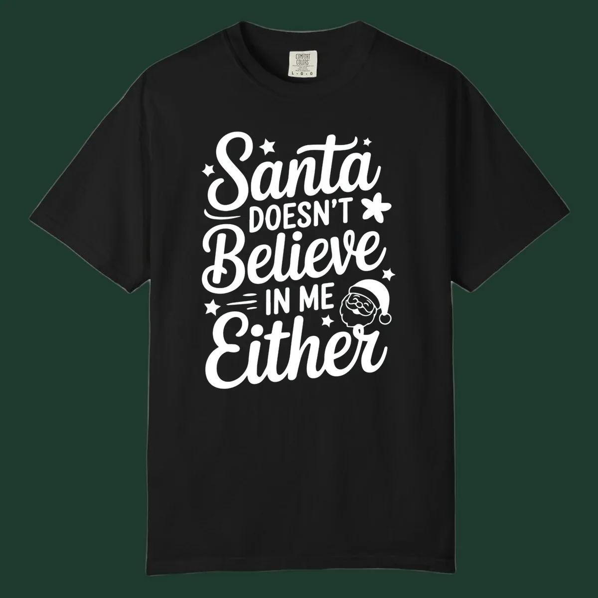 Santa doesn't believe in me either text with Santa illustration and stars.