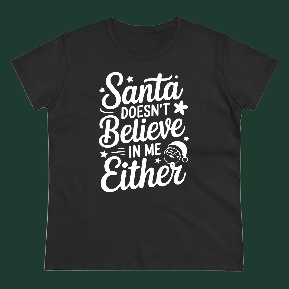 Santa doesn't believe in me either text with Santa illustration and stars.