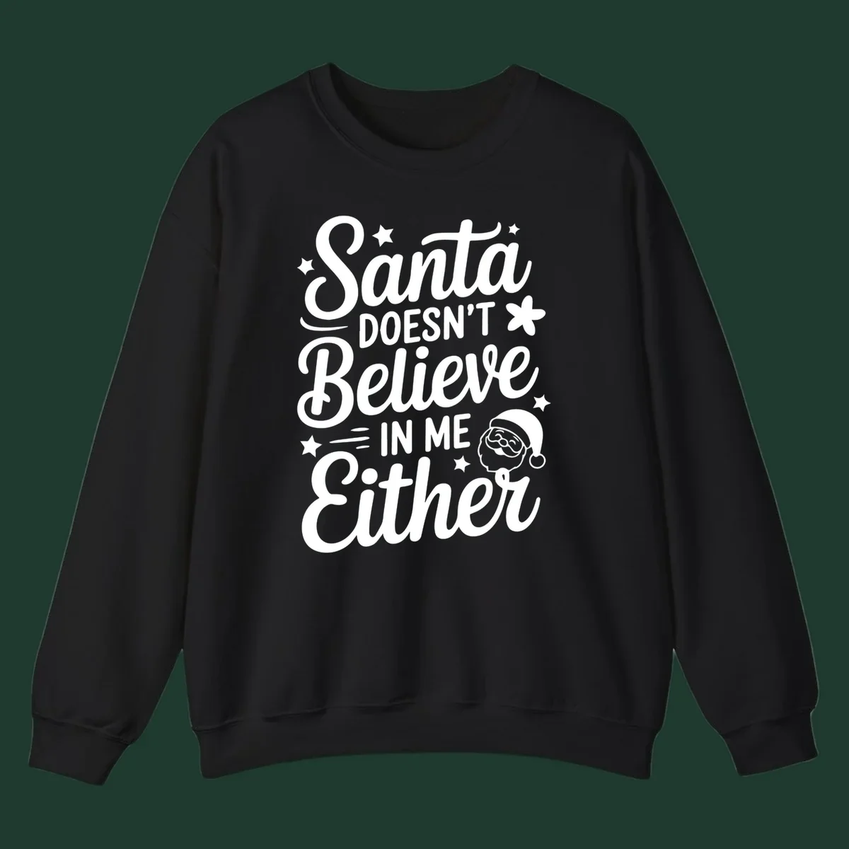 Santa doesn't believe in me either text with Santa illustration and stars.