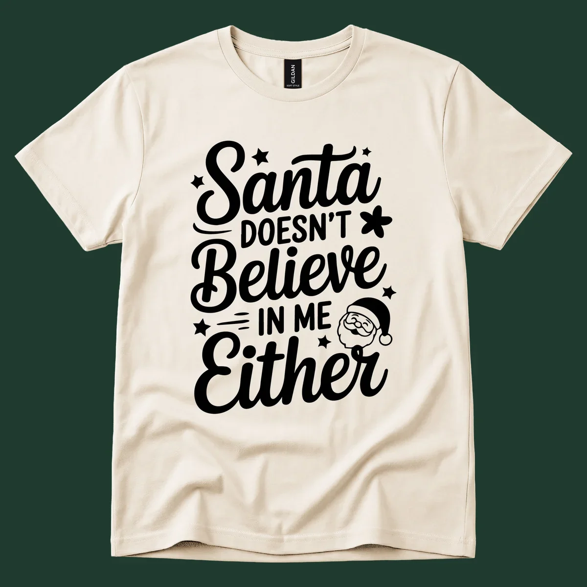 Santa doesn't believe in me either text with Santa illustration and stars.