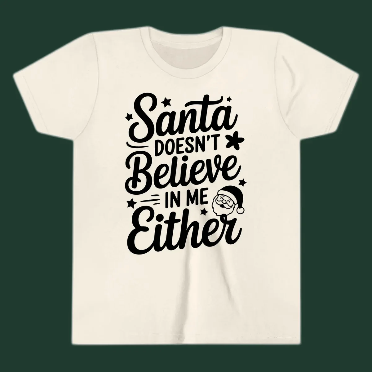 Santa doesn't believe in me either text with Santa illustration and stars.