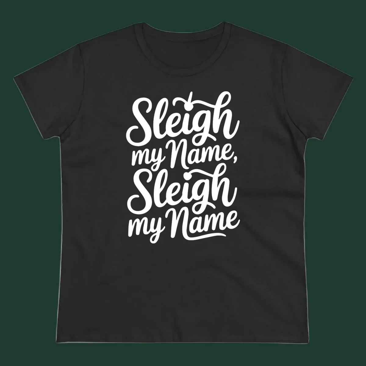 Sleigh my name pun text design in white script font on black.
