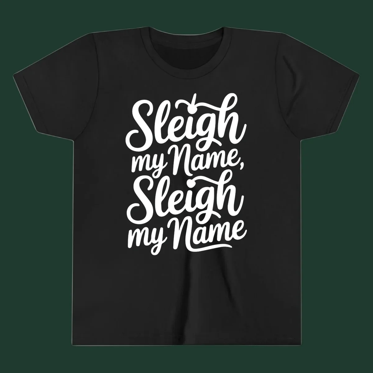 Sleigh my name pun text design in white script font on black.