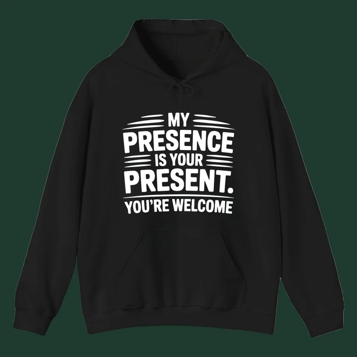 Typography design with the phrase 'MY PRESENCE IS YOUR PRESENT. YOU'RE WELCOME.'