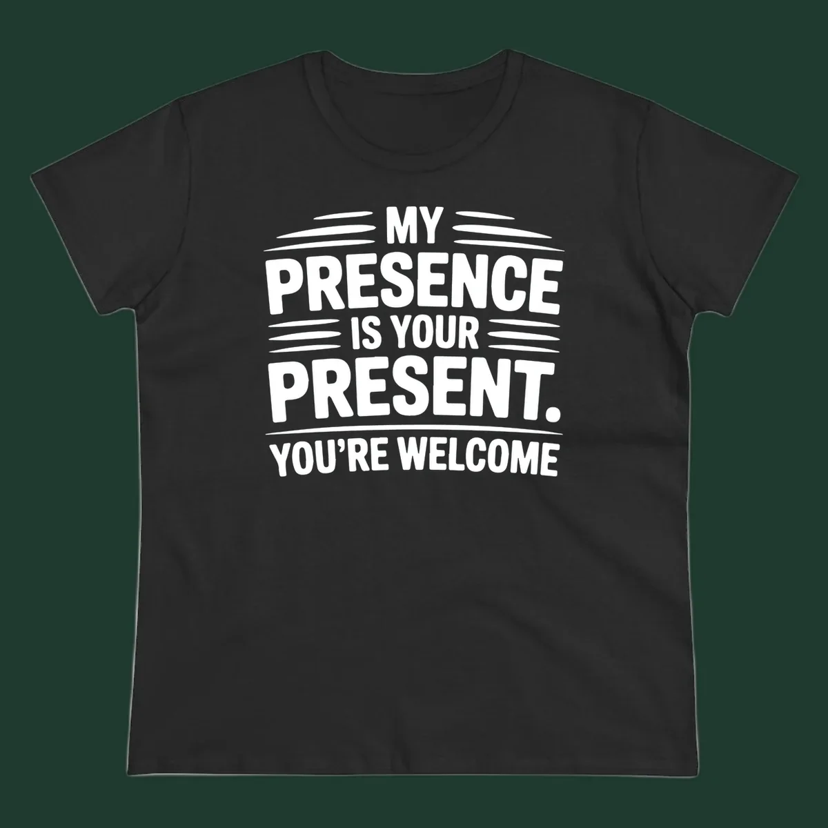 Typography design with the phrase 'MY PRESENCE IS YOUR PRESENT. YOU'RE WELCOME.'