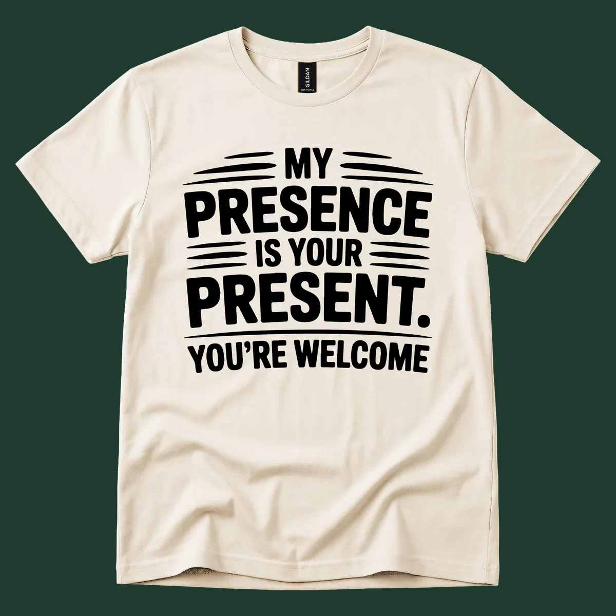 Typography design with the phrase 'MY PRESENCE IS YOUR PRESENT. YOU'RE WELCOME.'